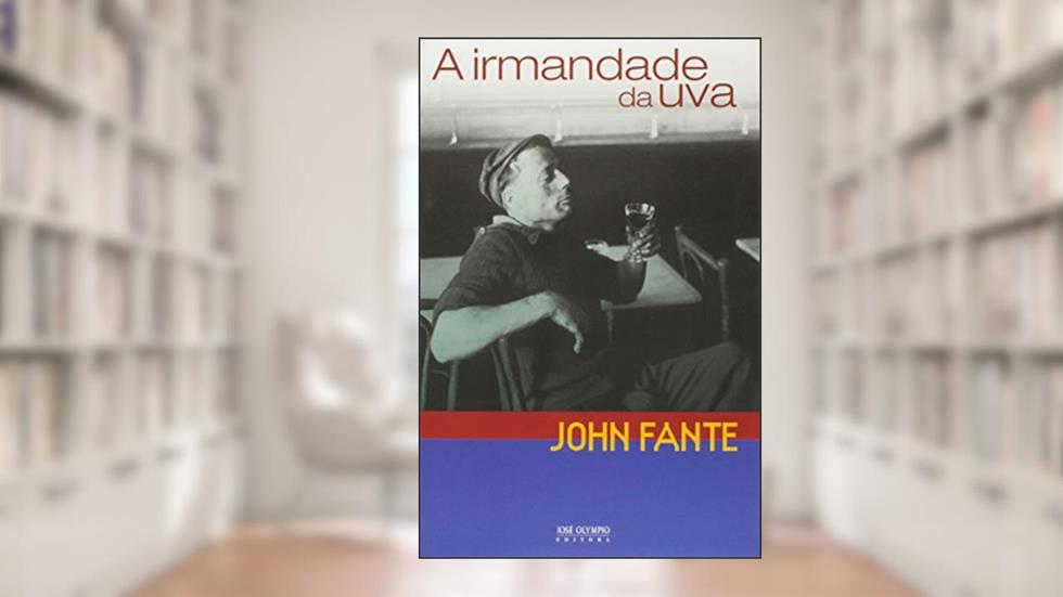 A irmandade da uva, do autor John Fante