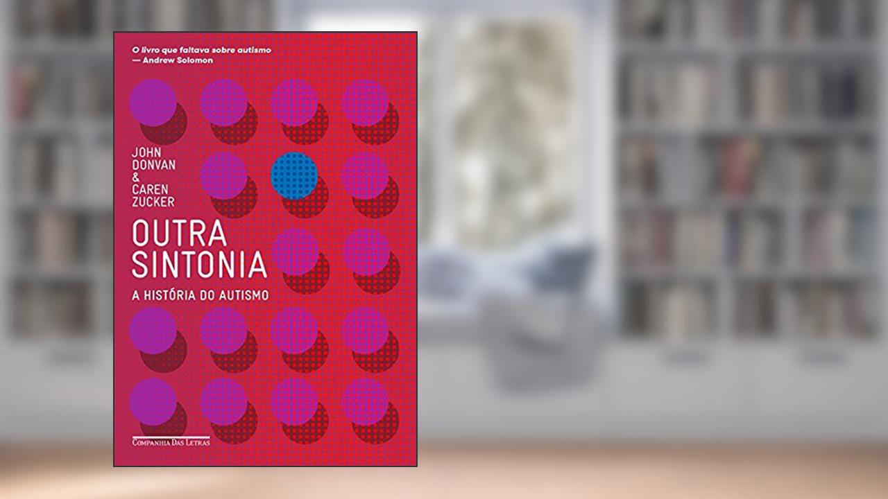 Outra sintonia - A história do autismo, do autor Caren Zucker