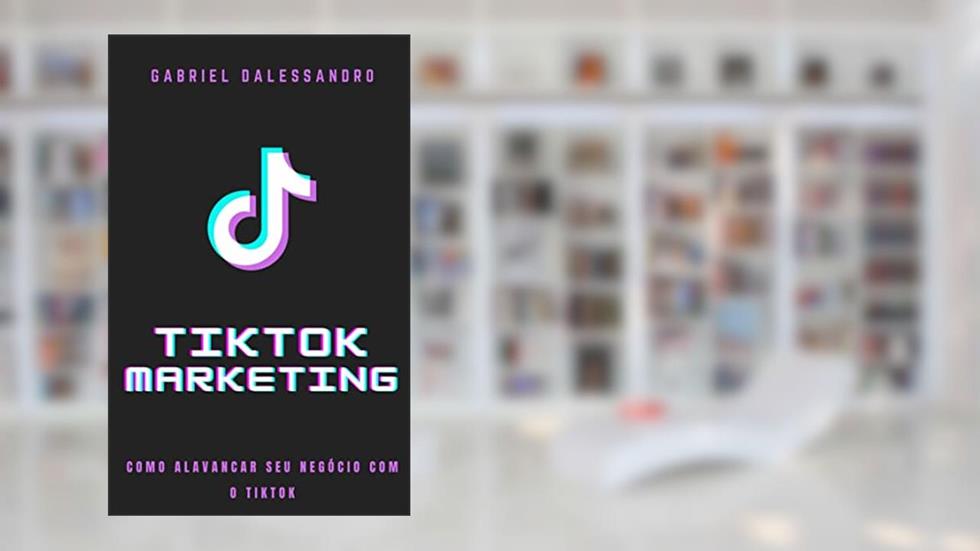 Tiktok Marketing: descubra como vender pelo tiktok, do autor gabriel dalessandro