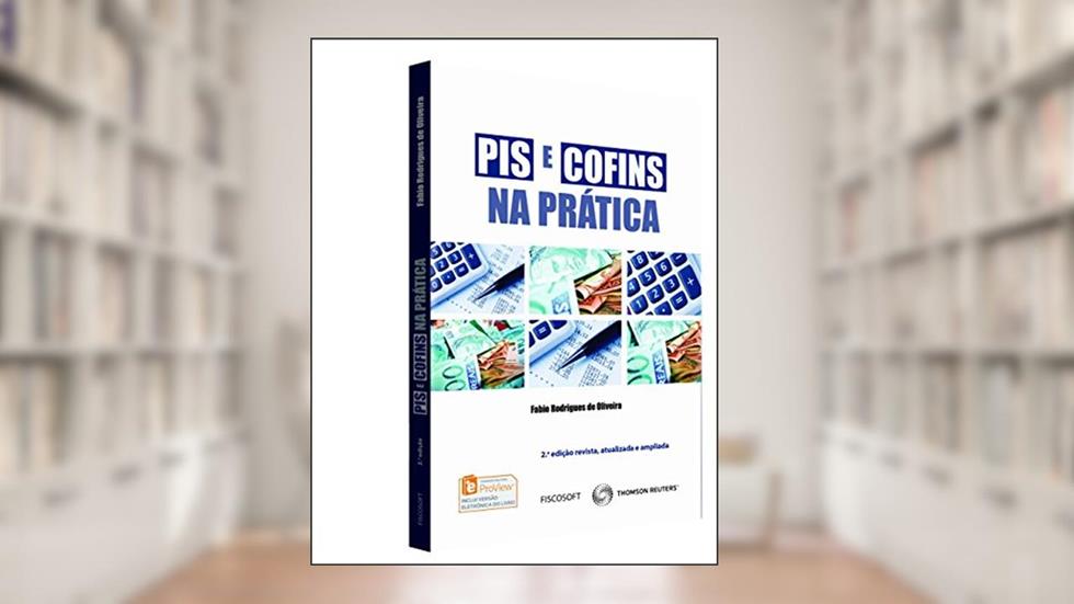 PIS e COFINS na Prática, do autor Fábio Rodrigues de Oliveira