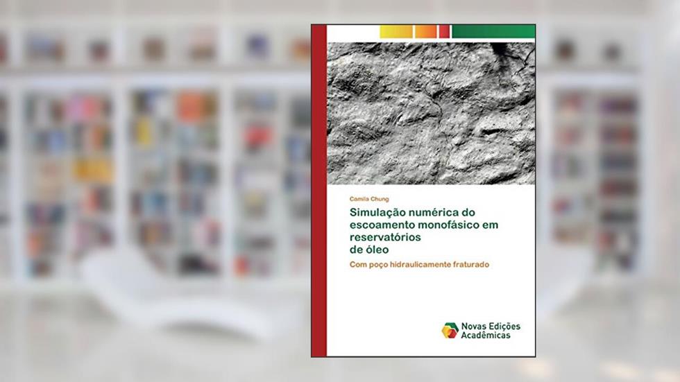 Simulação numérica do escoamento monofásico em reservatórios de óleo: Com poço hidraulicamente fraturado, do autor Camila Chung