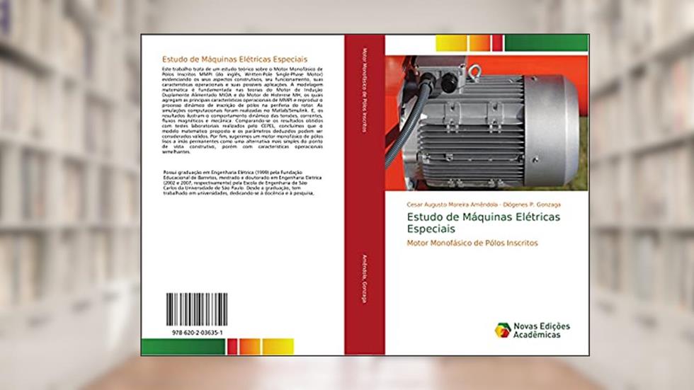 Estudo de Máquinas Elétricas Especiais: Motor Monofásico de Pólos Inscritos, do autor Cesar Augusto Moreira Amêndola; Diógenes P. Gonzaga