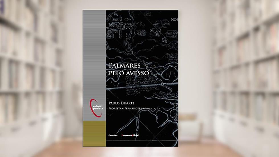 Palmares Pelo Avesso, do autor Paulo Duarte