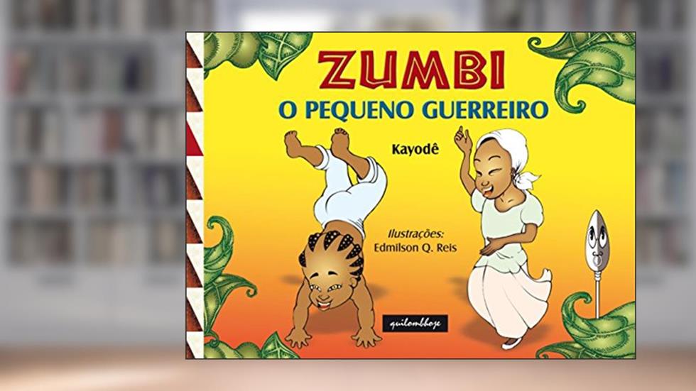 Zumbi, o Pequeno Guerreiro, do autor Kayodê
