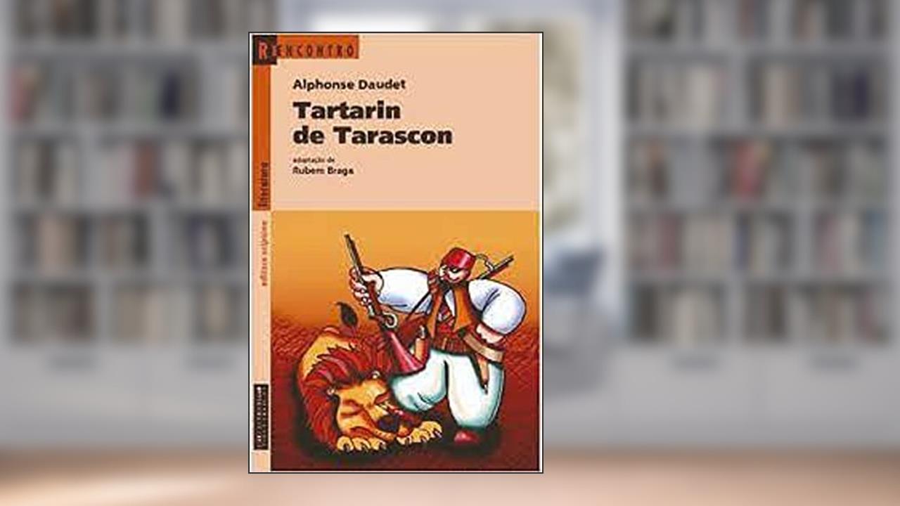 As Aventuras Prodigiosas De Tartarin De Tarascon, do autor Alphonse Daudet