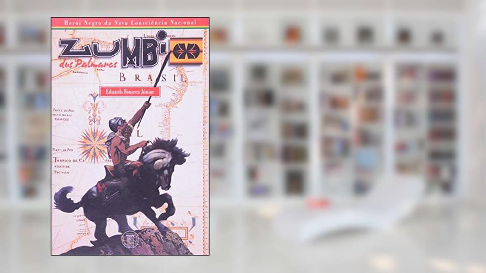 Zumbi dos Palmares: Herói Negro da Nova Consciência Nacional, do autor Eduardo Fonseca Júnior