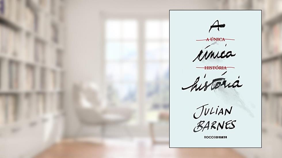A única história, do autor Julian Barnes