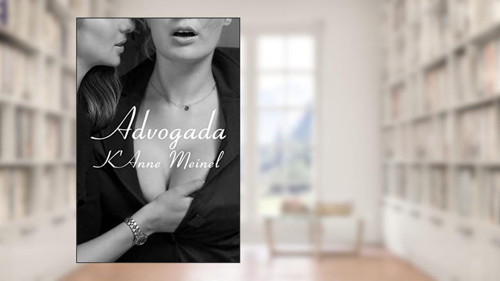 Advogada, do autor K'Anne Meinel