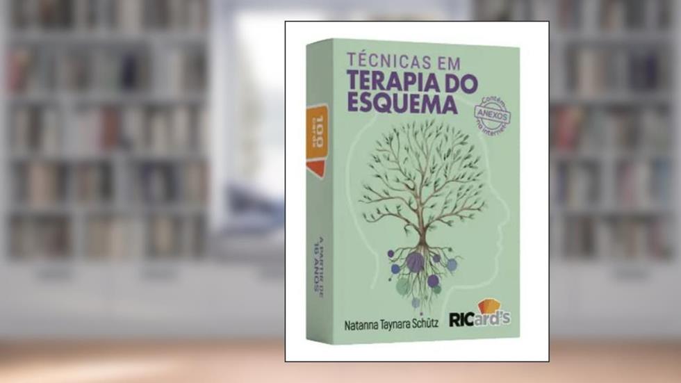 TÉCNICAS EM TERAPIA DO ESQUEMA: 100 CARDS PARA CONHECER AS NECESSIDADES EMOCIONAIS E EVITAR ESQUEMAS, do autor Autor