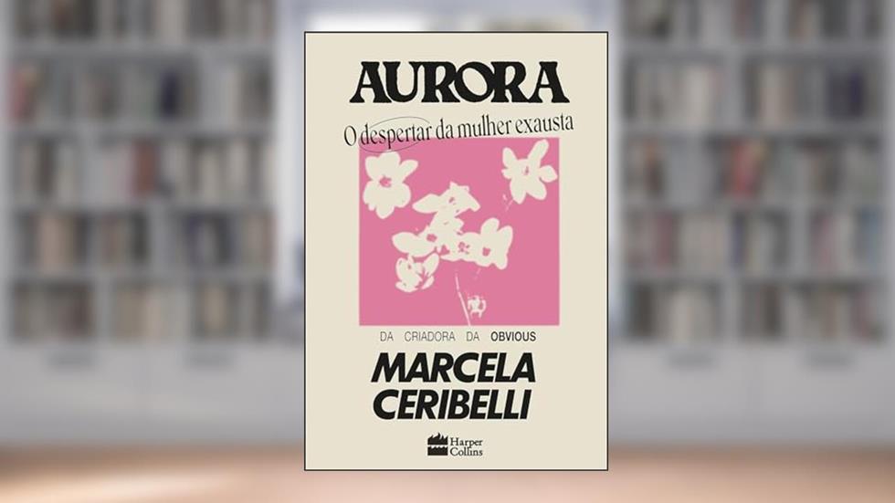 Aurora: O despertar da mulher exausta Capa comum - 15 novembro 2022, do autor Marcela Ceribelli