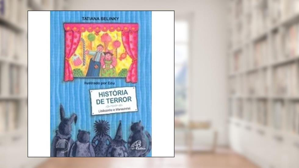 História de terror: Joãozinho e Mariazinha, dos Irmãos Grimm, contada pelo papai de Lenita, do autor Tatiana Belinky