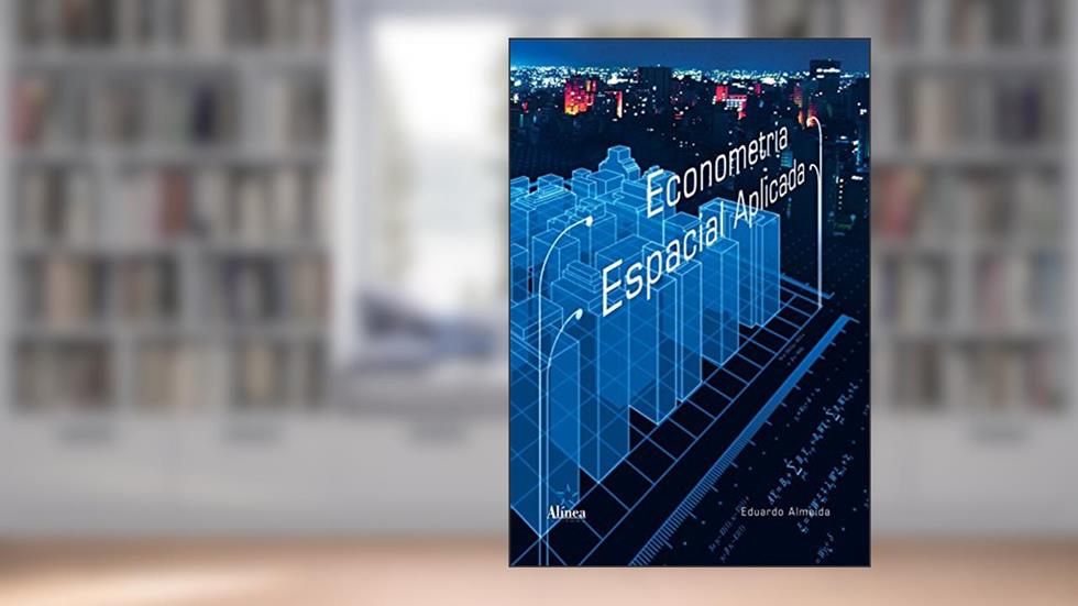 Econometria Espacial Aplicada, do autor Eduardo Almeida