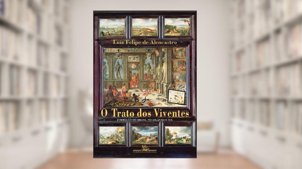 O trato dos viventes: Formação do Brasil no Atlântico Sul, do autor Luiz Felipe de Alencastro
