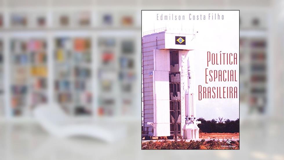 Politica Espacial Brasileira - 1, do autor Costa Filho