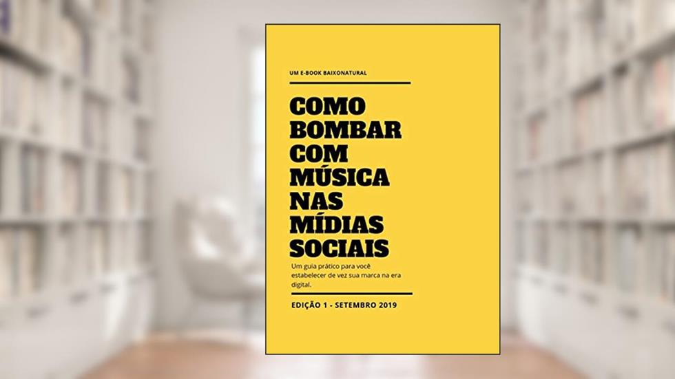 Como Bombar com Música nas Mídias Sociais: Um guia prático para você estabelecer de vez sua marca na era digital. (Guias Práticos), do autor Ariel Andrade