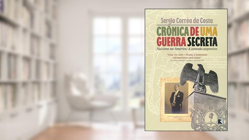 Crônica de Uma Guerra Secreta, do autor Sergio Corrêa da Costa