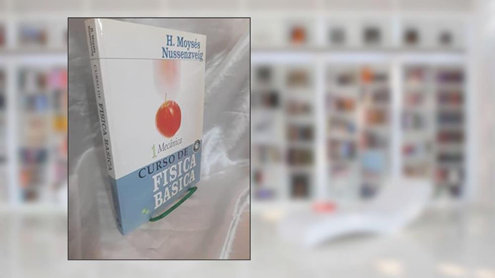 Curso de Física Básica. Mecânica - Volume 1, do autor Herch Moysés Nussenzveig
