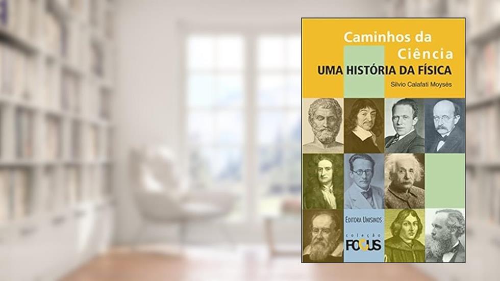 Caminhos Da Ciência - Uma História Da Física, do autor Silvio Calafati Moysés
