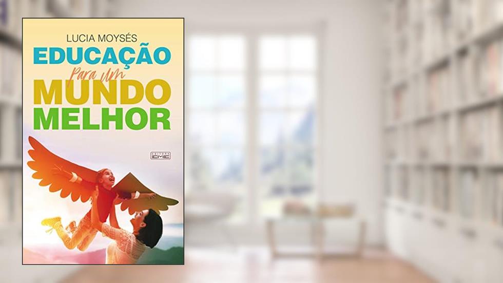 Educação para um mundo melhor, do autor Lúcia Moysés