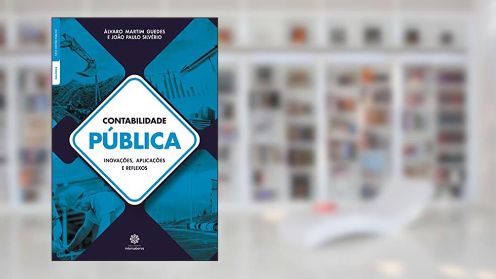 Contabilidade pública:: inovações, aplicações e reflexos, do autor Alvaro Martim Guedes; João Paulo Silvério