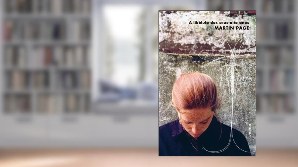 A Libélula dos Seus Oitos Anos, do autor Martin Page