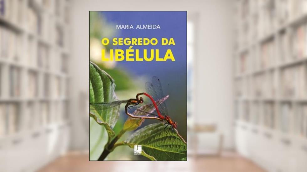 O segredo da libélula, do autor Maria Almeida