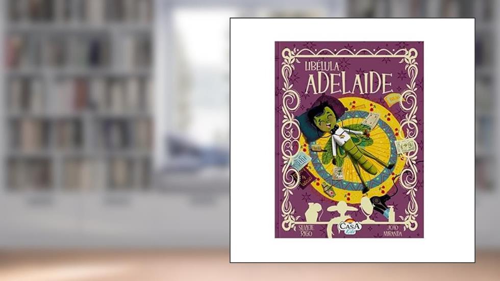 Libélula Adelaide, do autor Suzete Rigo