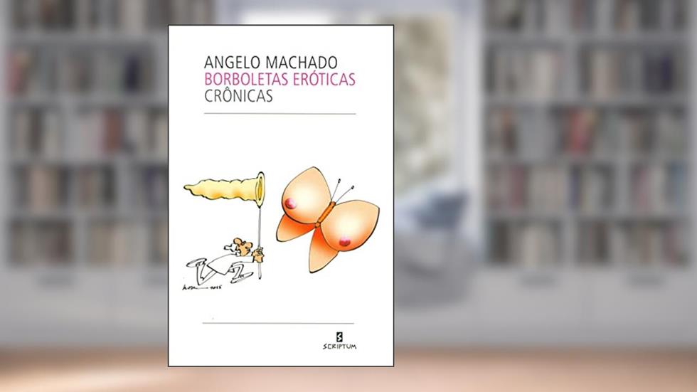 Borboletas Eróticas: Crônicas, do autor Ângelo Machado