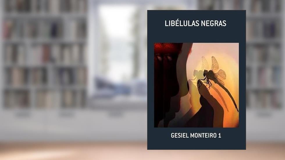 Libelulas Negras, do autor Gesiel Monteiro 1