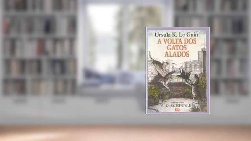 A Volta dos Gatos Alados, do autor Ursula K. Le Guin