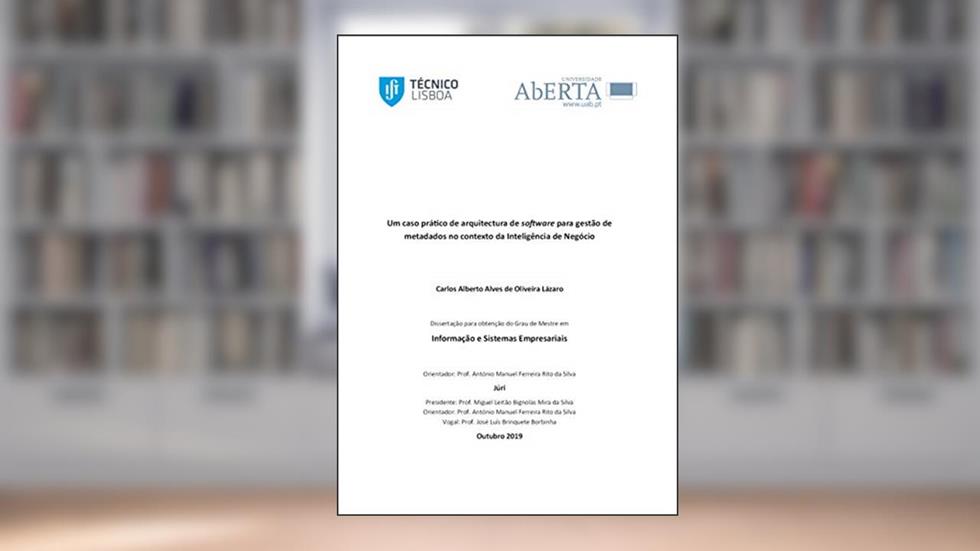 Um caso prático de arquitectura de software para gestão de metadados no contexto da Inteligência de Negócio, do autor Carlos Lázaro