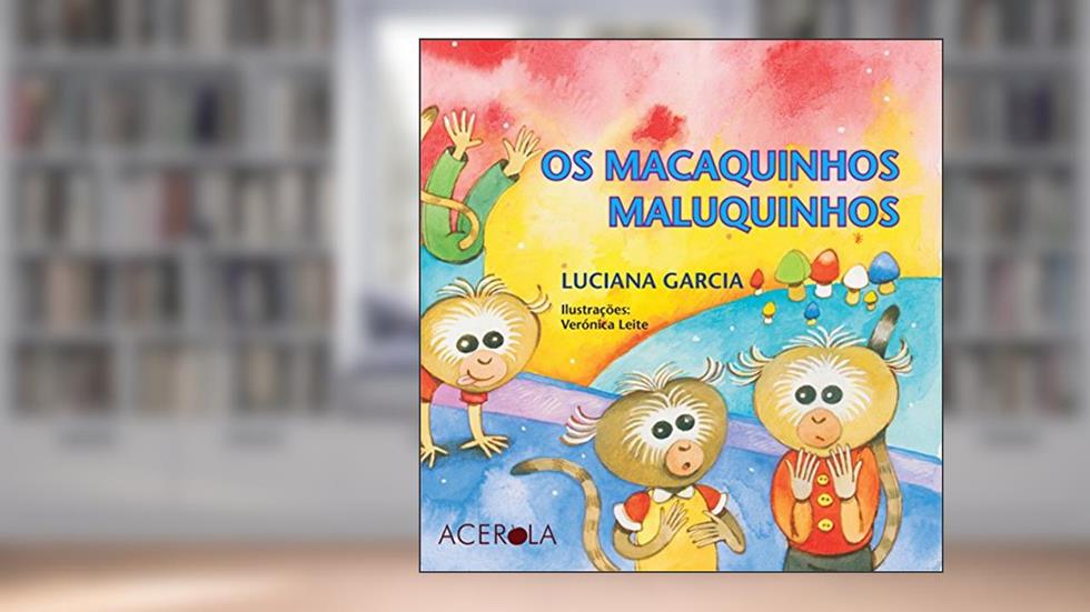 Os Macaquinhos Maluquinhos, do autor Luciana Garcia