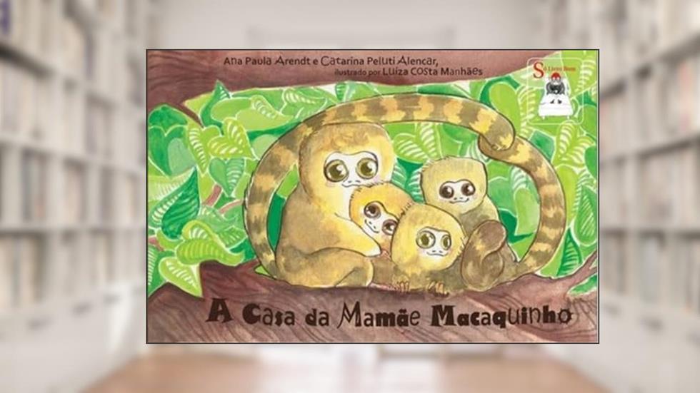 A Casa Da Mamãe Macaquinho, do autor Ana Paula Arendt