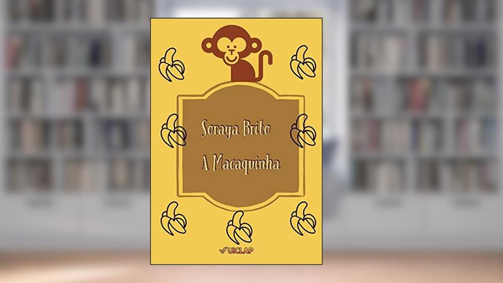A macaquinha, do autor Soraya Brito