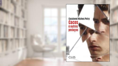 Capa de Cacos e outros pedaços, do autor Cassionei Niches Petry