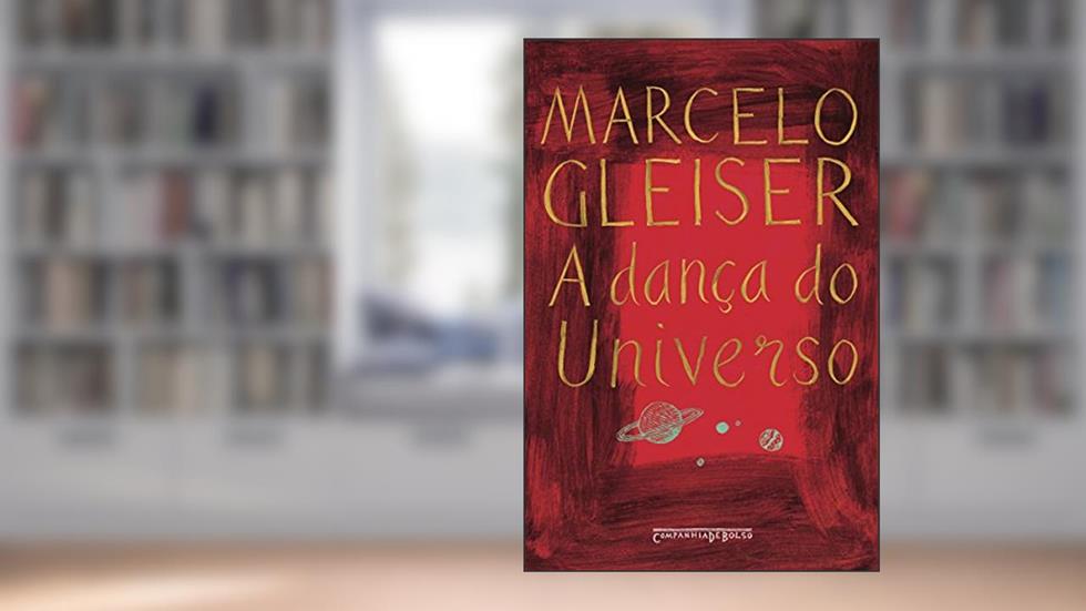 A dança do universo: Dos Mitos de Criação ao Big-Bang, do autor Marcelo Gleiser