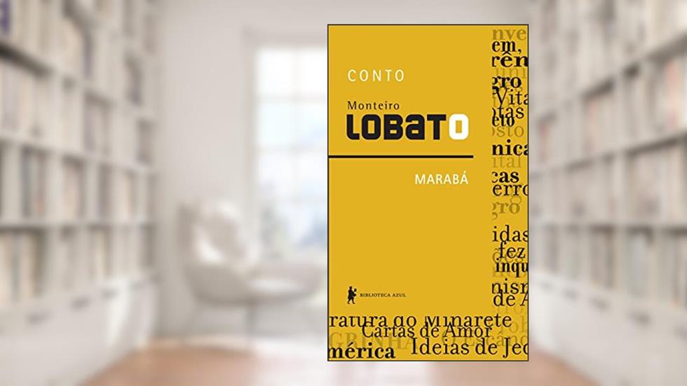 Marabá - Conto, do autor Monteiro Lobato
