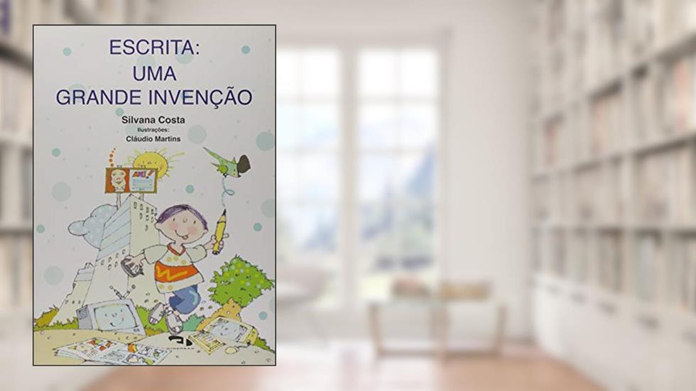Escrita. Uma Grande Invenção, do autor Silvana Costa