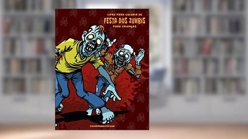 Capa de Livro para Colorir de Festa dos Zumbis para Crianças (Portuguese Edition), do autor Nick Snels