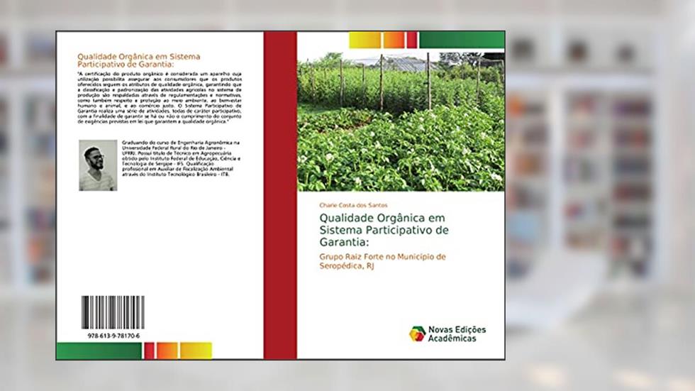 Qualidade Orgânica em Sistema Participativo de Garantia:: Grupo Raiz Forte no Município de Seropédica, RJ, do autor Charle Costa Dos Santos