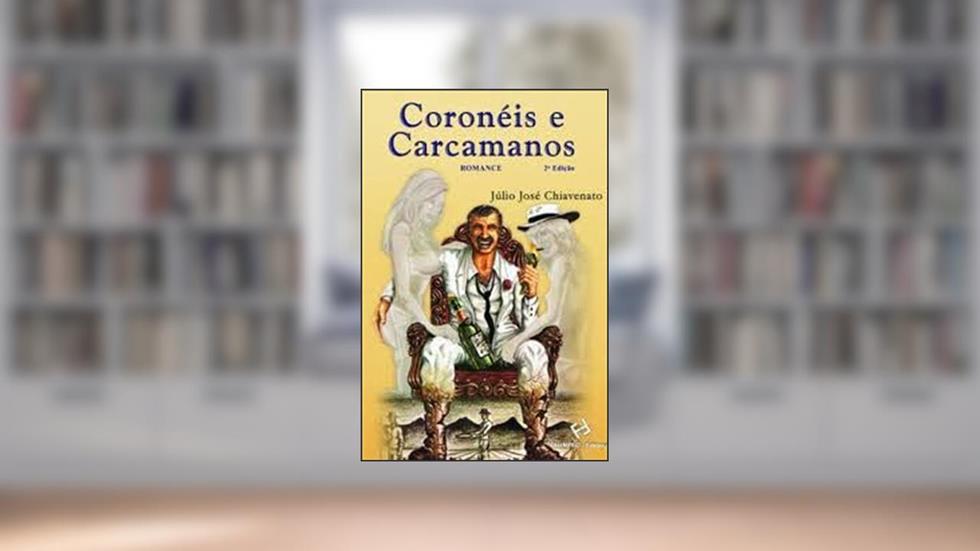 Coronéis e Carcamanos, do autor Júlio José Chiavenato