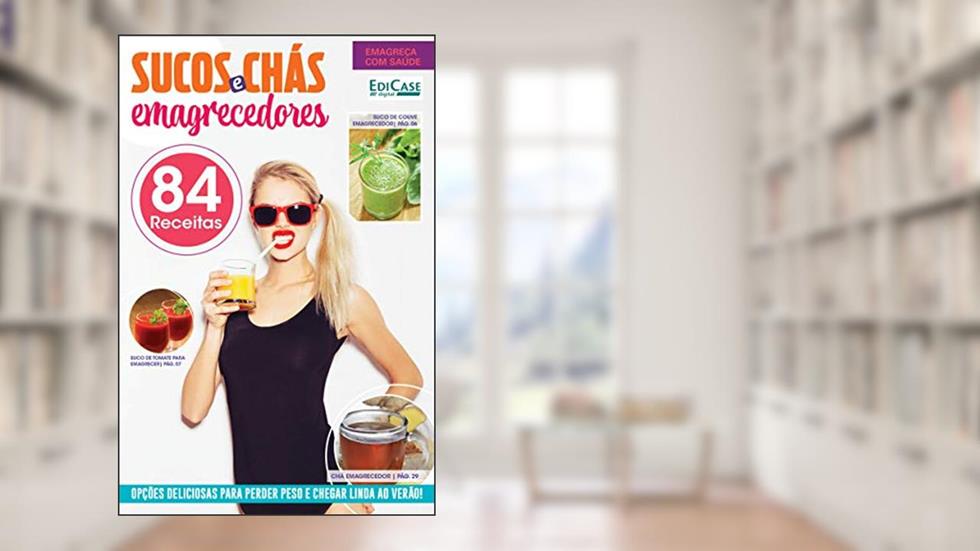 Emagreça Com Saúde Ed. 4 - Sucos e Chás Emagrecedores, do autor Edicase