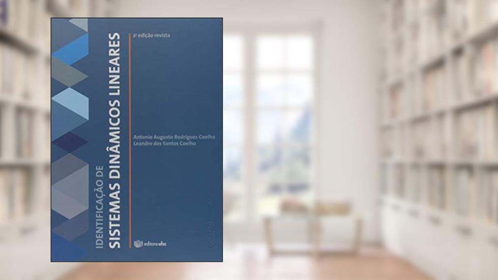 Identificação de Sistemas Dinâmicos Lineares - Coleção Didática, do autor Antonio Augusto Rodrigues Coelho