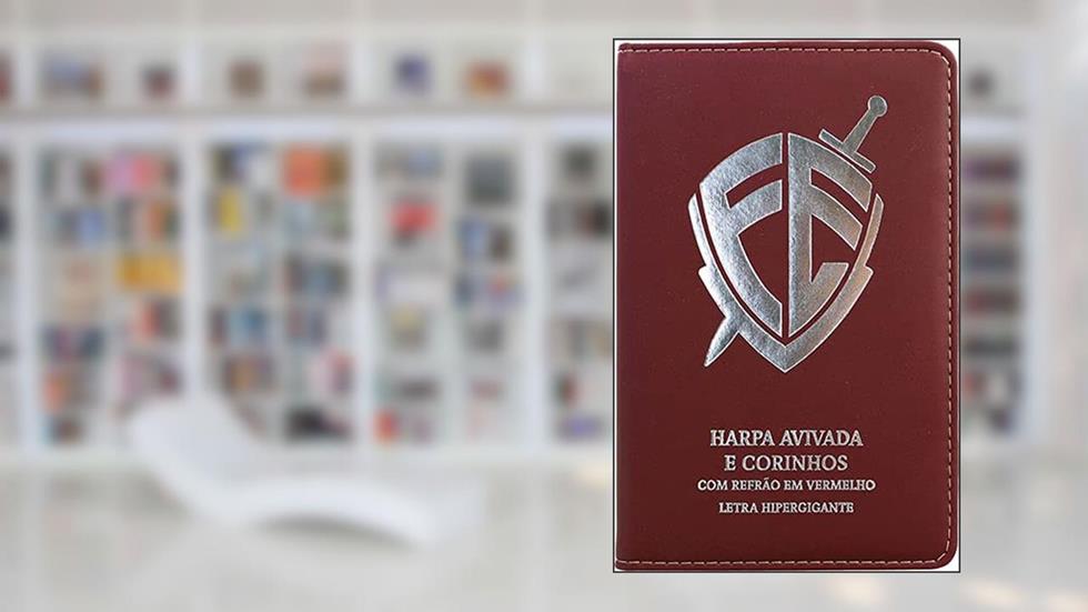 Harpa Avivada e Corinhos com Refrão em Vermelho - Letra Hipergigante - Escudo Luxo (Bordo), do autor Cpp