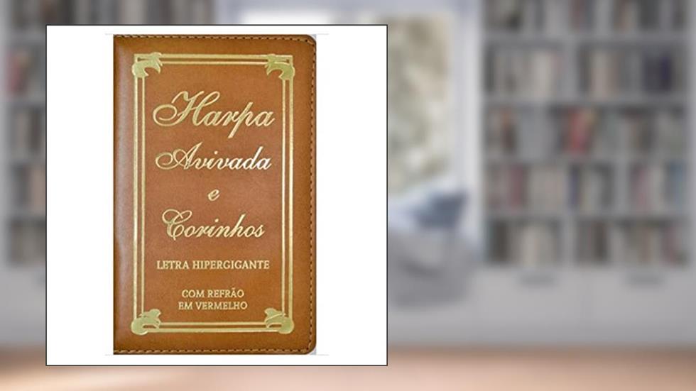 Harpa Avivada e Corinhos com Refrão em Vermelho - Letra Hipergigante - Tradicional Luxo (Marrom), do autor Cpp