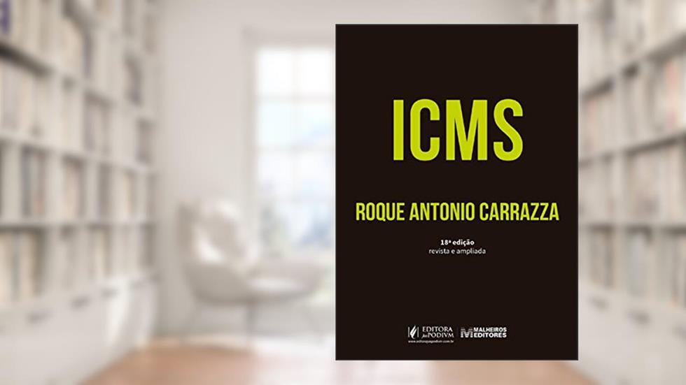 Icms - 18ª Edição (2020), do autor Roque Antonio Carrazza