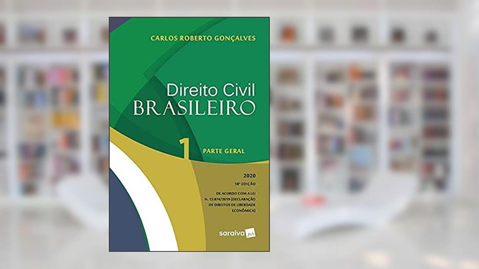 Direito Civil Brasileiro Vol. 1 - 18ª Edição 2020: Parte Geral: Volume 1, do autor Carlos Roberto Gonçalves