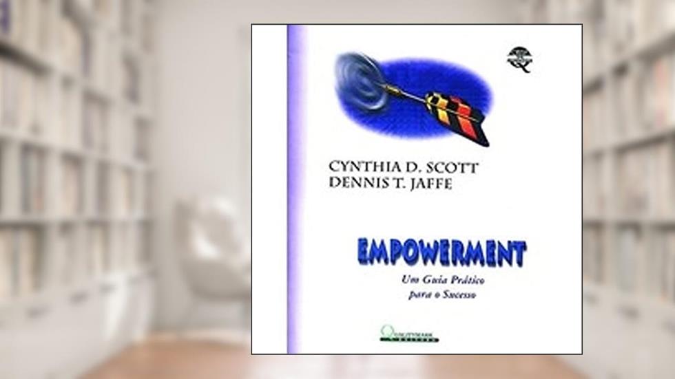 Empowerment. Um Guia Prático Para o Sucesso, do autor Cynthia D. Scott; Dennis T. Jaffe