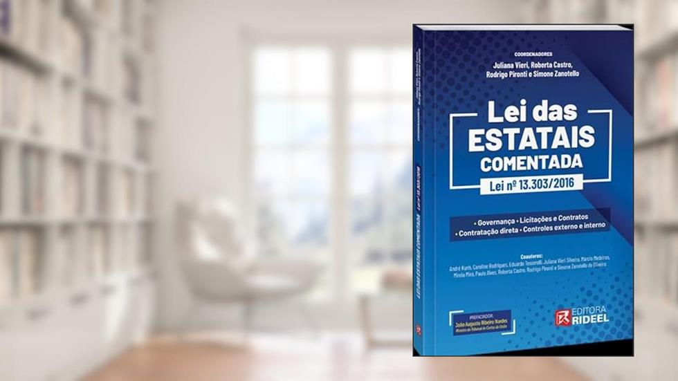 Lei das Estatais Comentada - Lei nº 13.303/2016, do autor Por Vários Autores