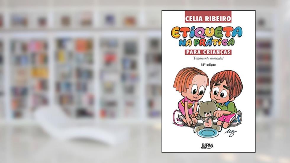 Etiqueta na Prática Para Crianças, do autor Célia Pinto Ribeiro; Miguel Mendes